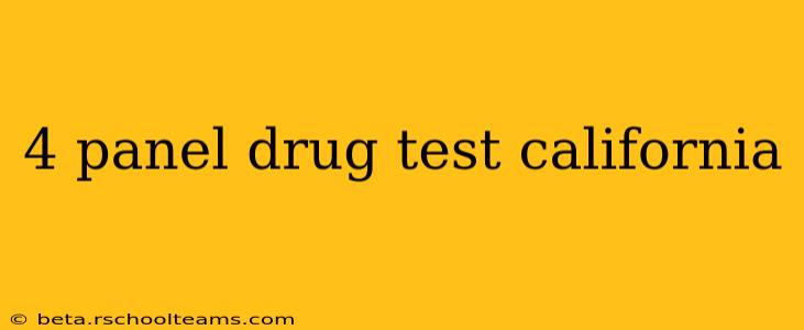4 panel drug test california