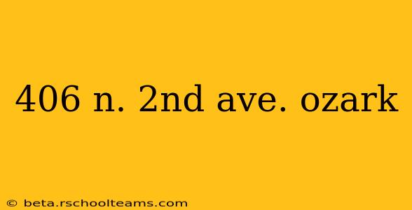 406 n. 2nd ave. ozark