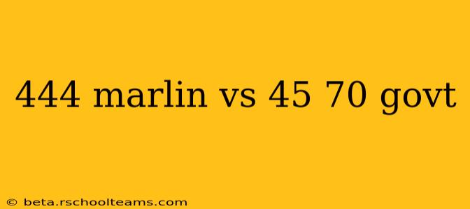444 marlin vs 45 70 govt