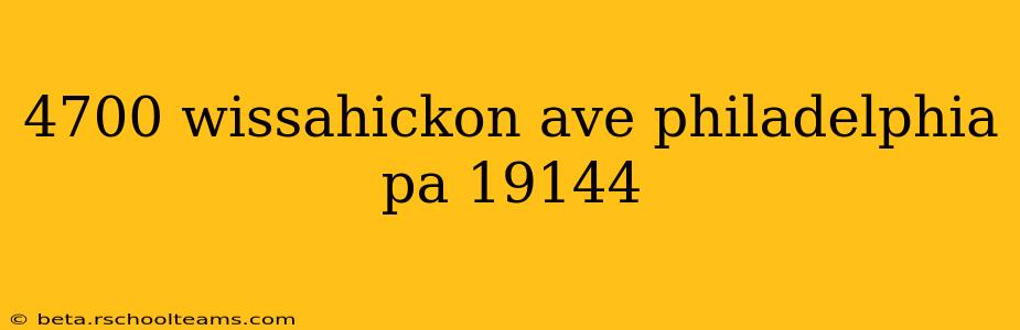 4700 wissahickon ave philadelphia pa 19144