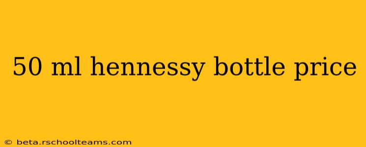 50 ml hennessy bottle price
