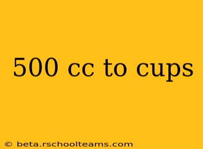 500 cc to cups