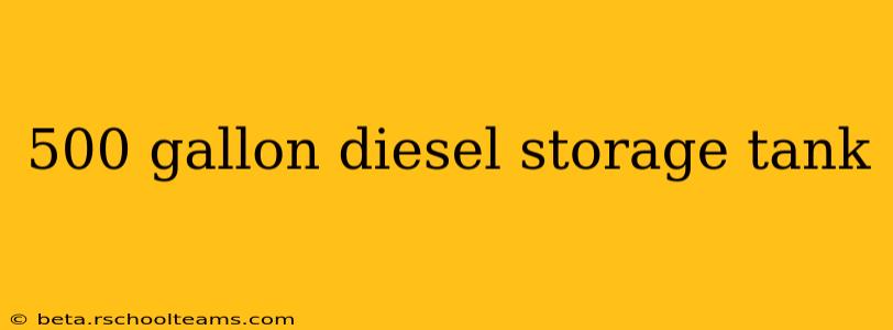500 gallon diesel storage tank