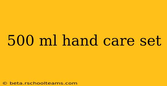 500 ml hand care set