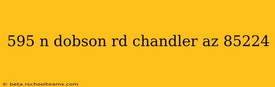 595 n dobson rd chandler az 85224