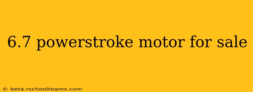 6.7 powerstroke motor for sale