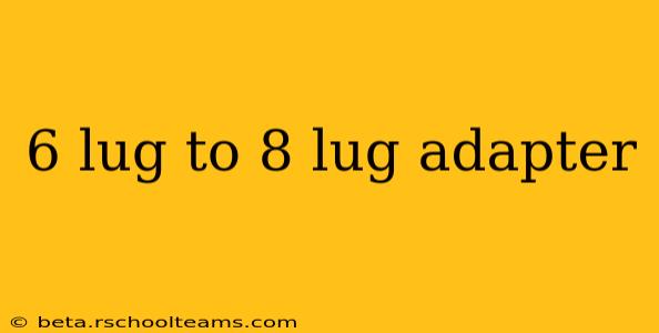 6 lug to 8 lug adapter