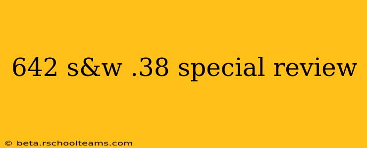 642 s&w .38 special review