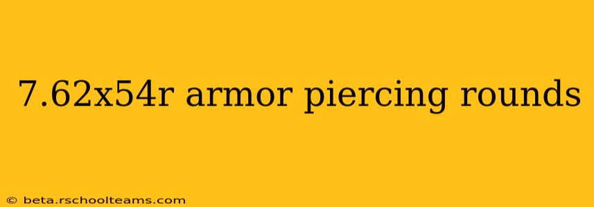 7.62x54r armor piercing rounds
