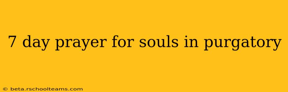 7 day prayer for souls in purgatory