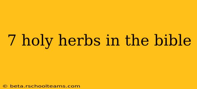 7 holy herbs in the bible