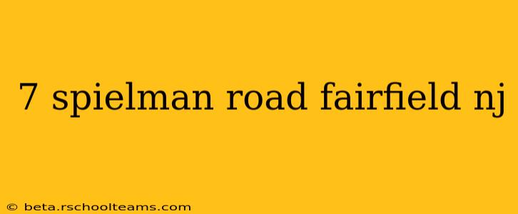 7 spielman road fairfield nj