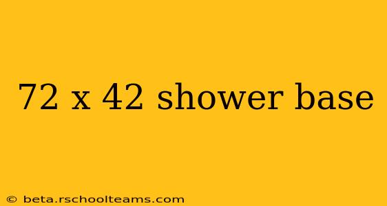 72 x 42 shower base