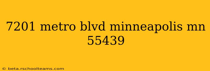 7201 metro blvd minneapolis mn 55439