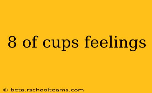 8 of cups feelings