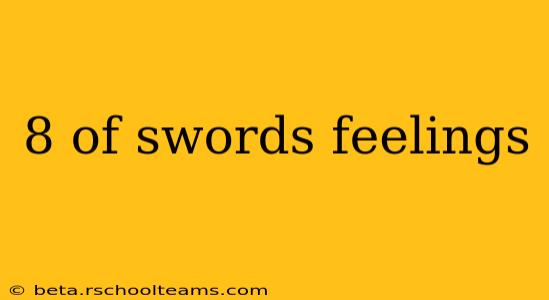 8 of swords feelings