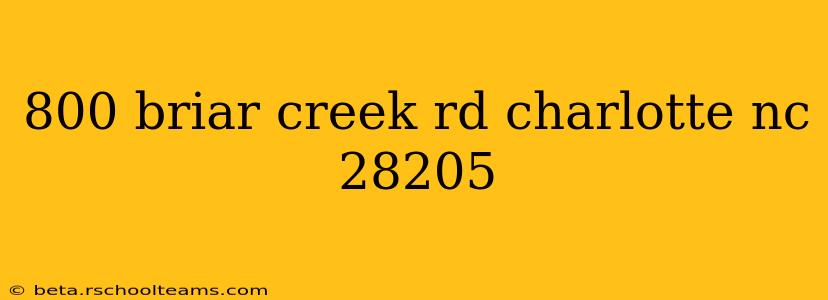 800 briar creek rd charlotte nc 28205