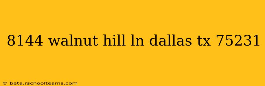 8144 walnut hill ln dallas tx 75231