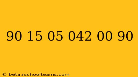 90 15 05 042 00 90