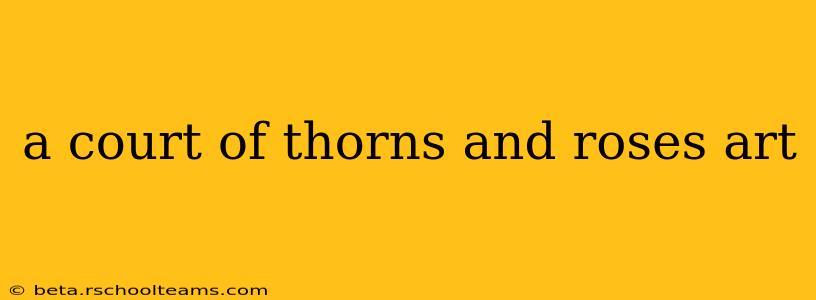 a court of thorns and roses art