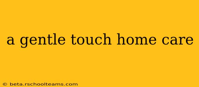 a gentle touch home care