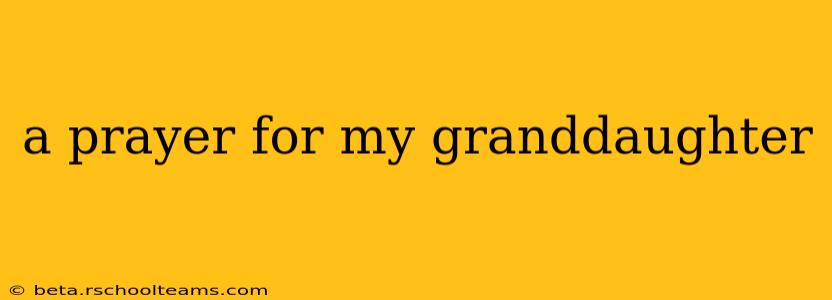 a prayer for my granddaughter