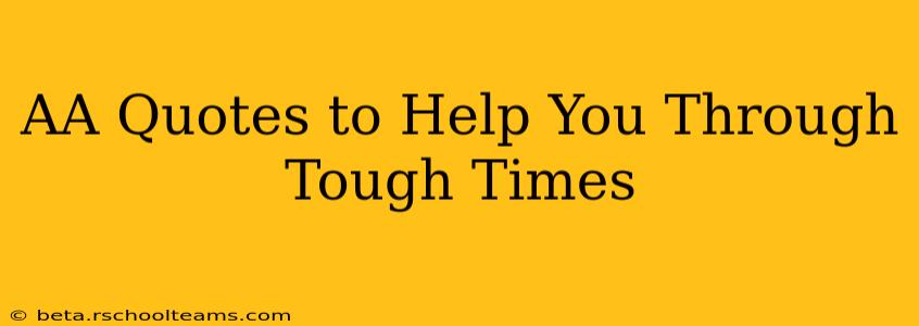 AA Quotes to Help You Through Tough Times