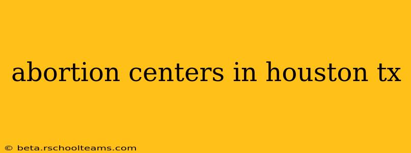 abortion centers in houston tx