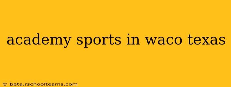 academy sports in waco texas