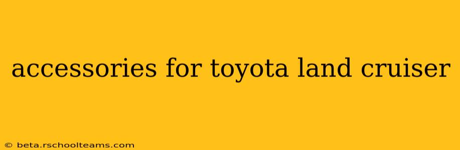 accessories for toyota land cruiser