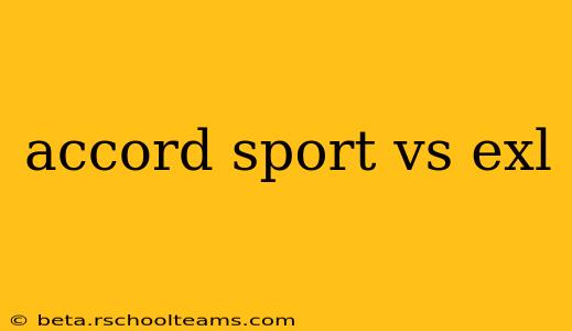 accord sport vs exl