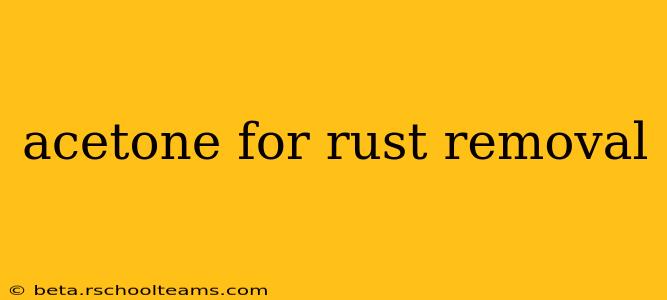 acetone for rust removal