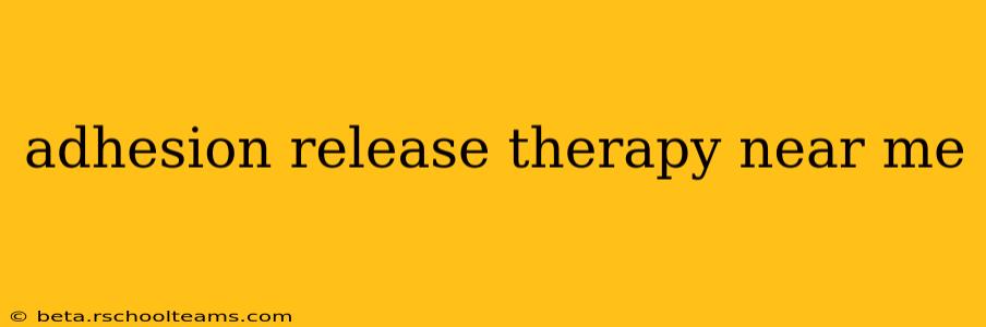 adhesion release therapy near me