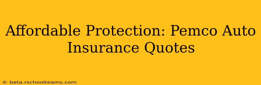 Affordable Protection: Pemco Auto Insurance Quotes