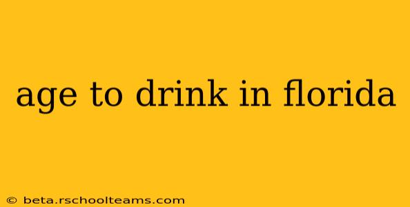 age to drink in florida
