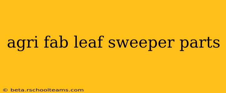 agri fab leaf sweeper parts