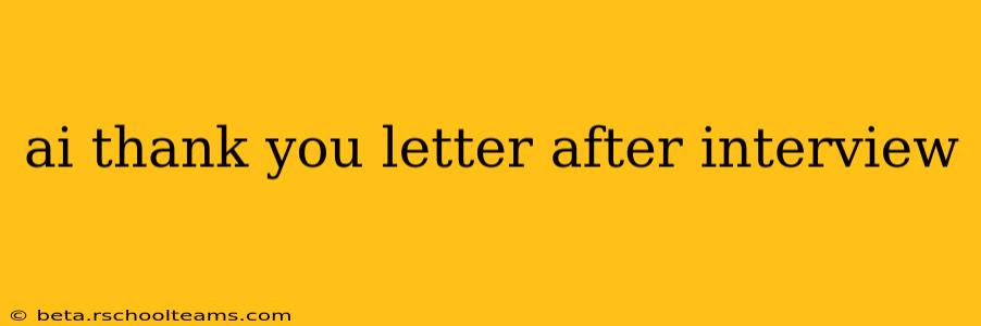 ai thank you letter after interview