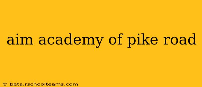 aim academy of pike road