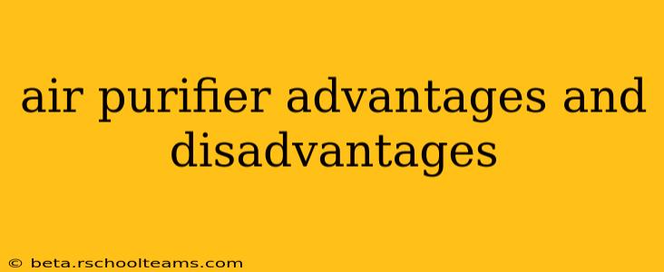 air purifier advantages and disadvantages