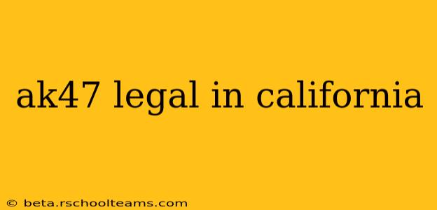 ak47 legal in california