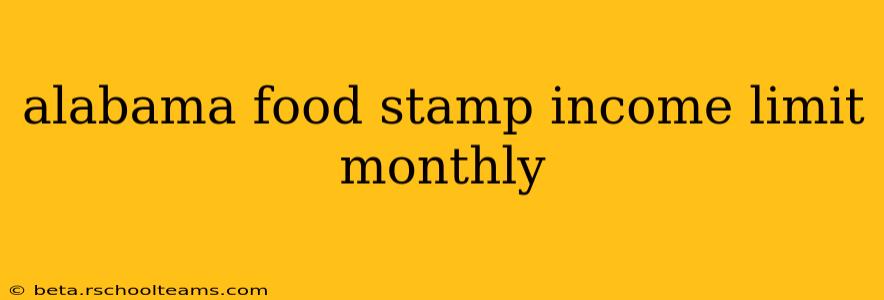 alabama food stamp income limit monthly