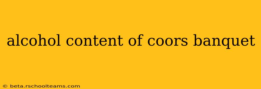 alcohol content of coors banquet