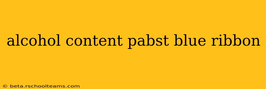 alcohol content pabst blue ribbon