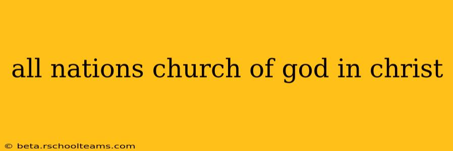 all nations church of god in christ