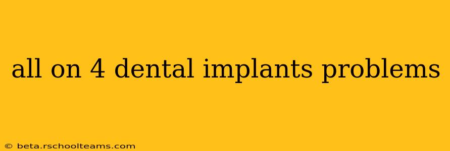 all on 4 dental implants problems