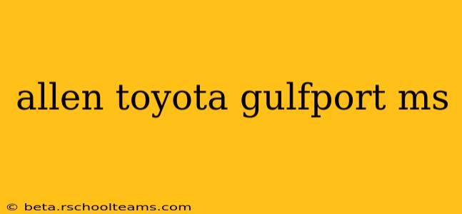 allen toyota gulfport ms
