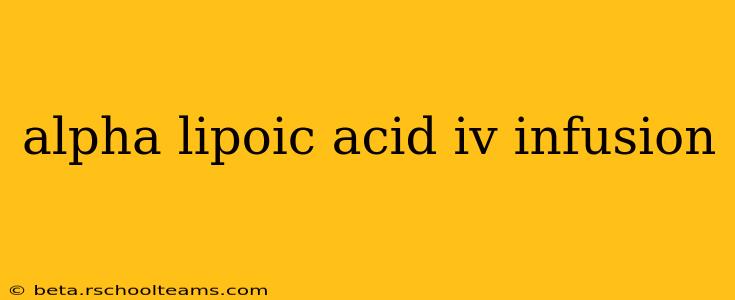 alpha lipoic acid iv infusion