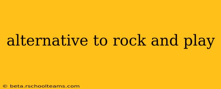 alternative to rock and play