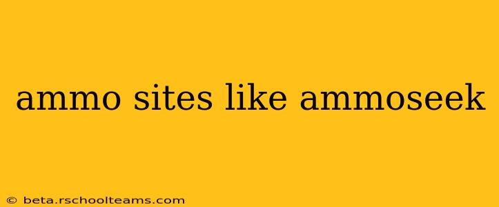 ammo sites like ammoseek