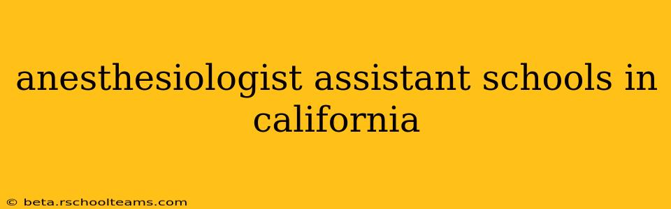 anesthesiologist assistant schools in california